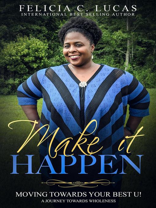 Title details for Make It Happen by Felicia C. Lucas - Wait list